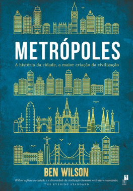 Metrópoles: A história da cidade, a maior criação da civilização