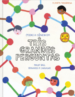 Três Grandes Perguntas: (Toda) a Ciência em três grandes perguntas
