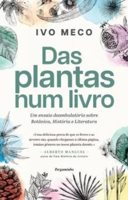 Das plantas num livro: um ensaio deambulatório sobre botânica, história e literatura